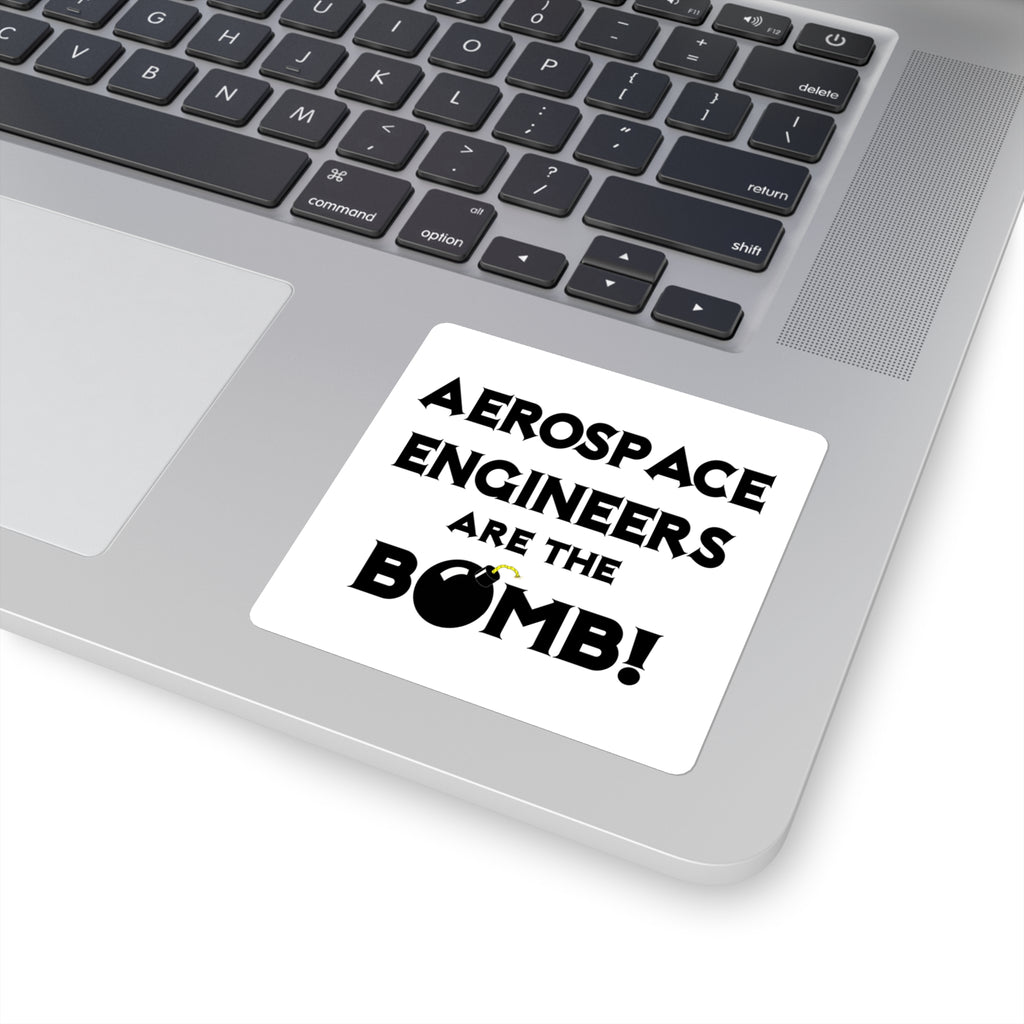 Aerospace Engineers Are The Bomb! - Square Stickers