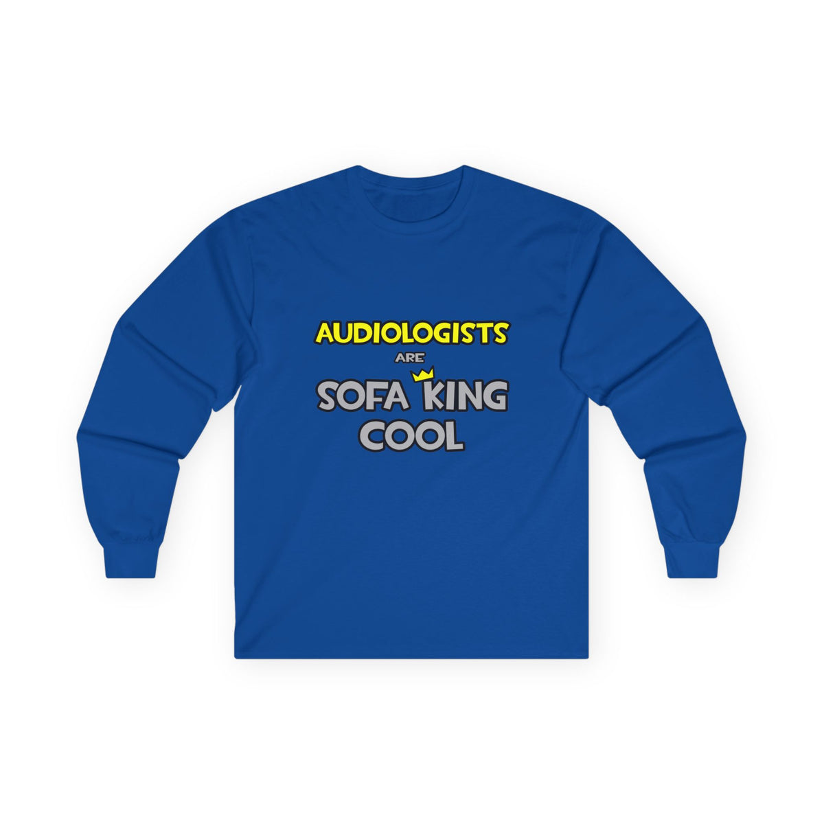 Audiologists Are Sofa King Cool - Unisex Ultra Cotton Long Sleeve Tee
