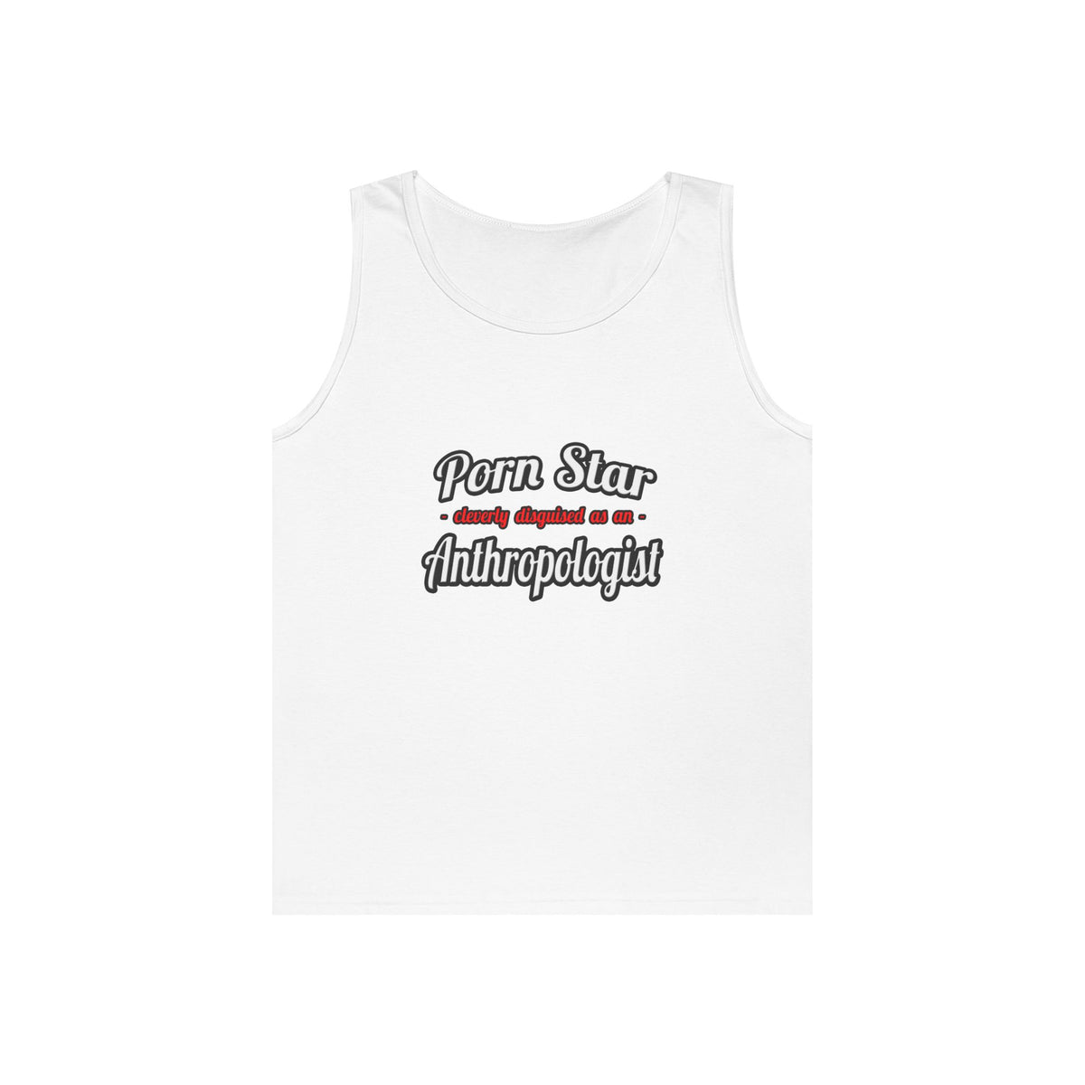 Porn Star...Anthropologist - Unisex Heavy Cotton Tank Top