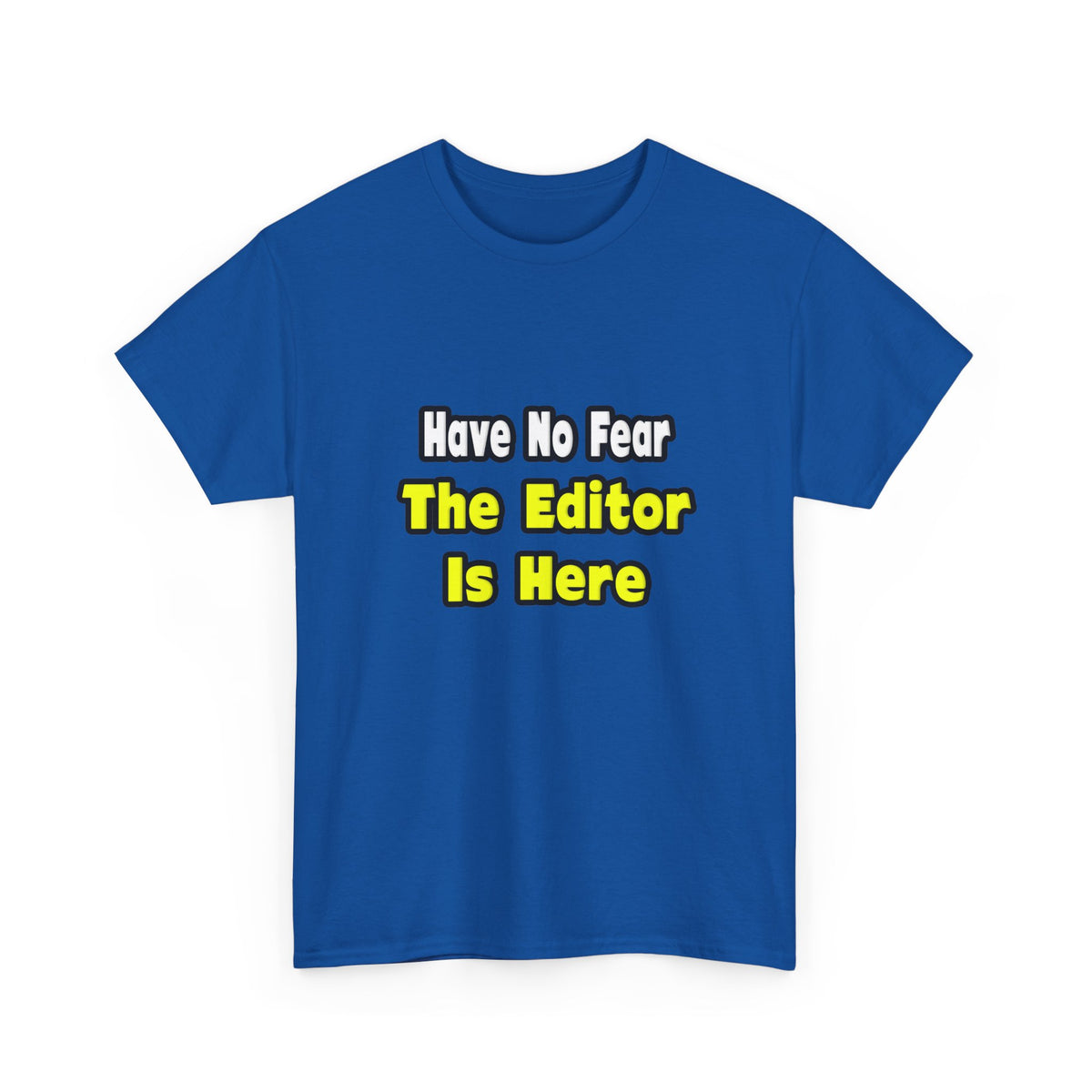 No Fear, The Editor Is Here - Unisex Heavy Cotton Tee