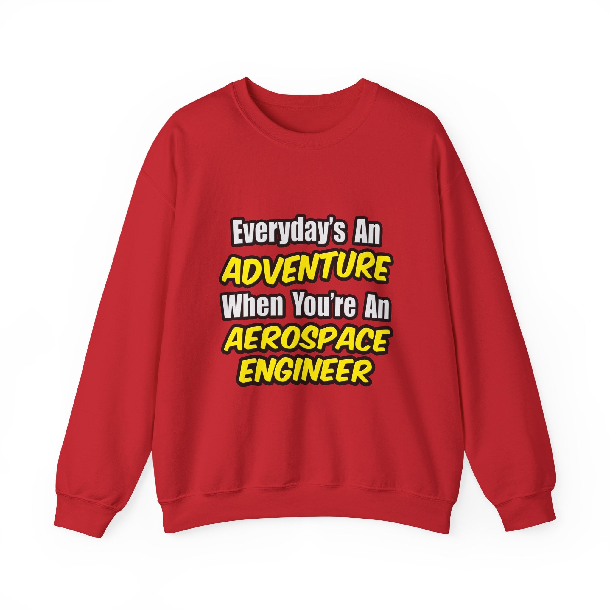 Everyday's An Adventure...Aerospace Engineer - Unisex Heavy Blend™ Crewneck Sweatshirt