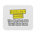 Oncology Nurse...Hardest Job You'll Ever Love - Mouse Pad (Rectangle)