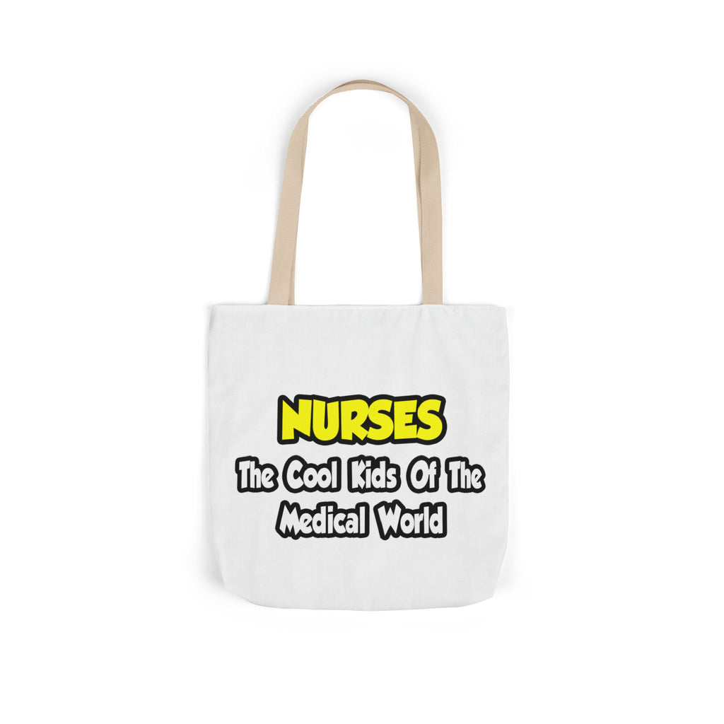 Nurses...Cool Kids of Medical World - Canvas Tote Bag, 5-Color Straps