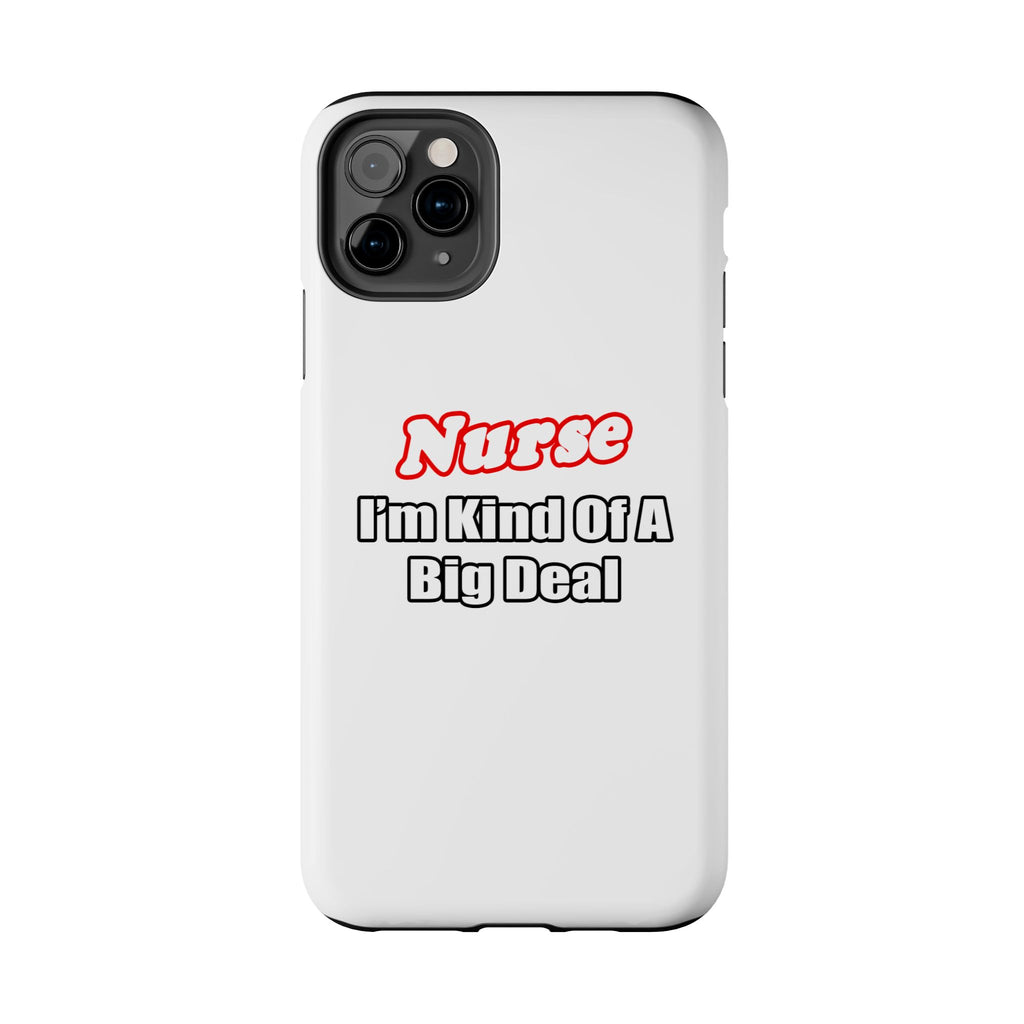 Nurse Big Deal - Tough Phone Cases