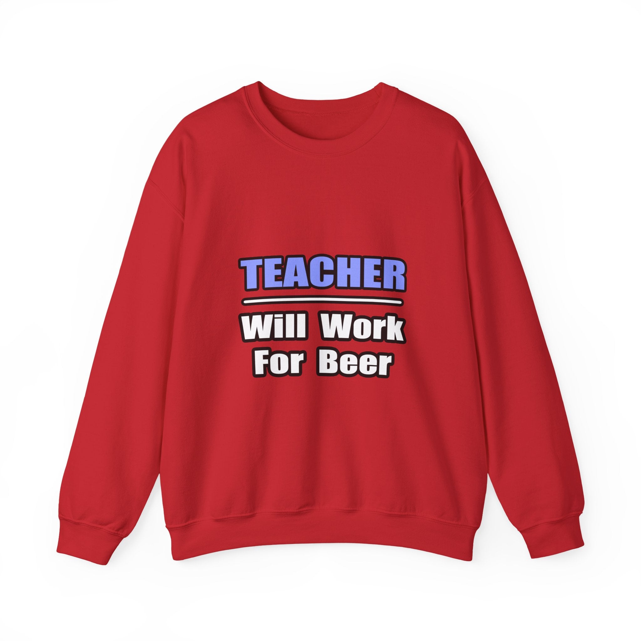 Teacher...Will Work For Beer - Unisex Heavy Blend™ Crewneck Sweatshirt