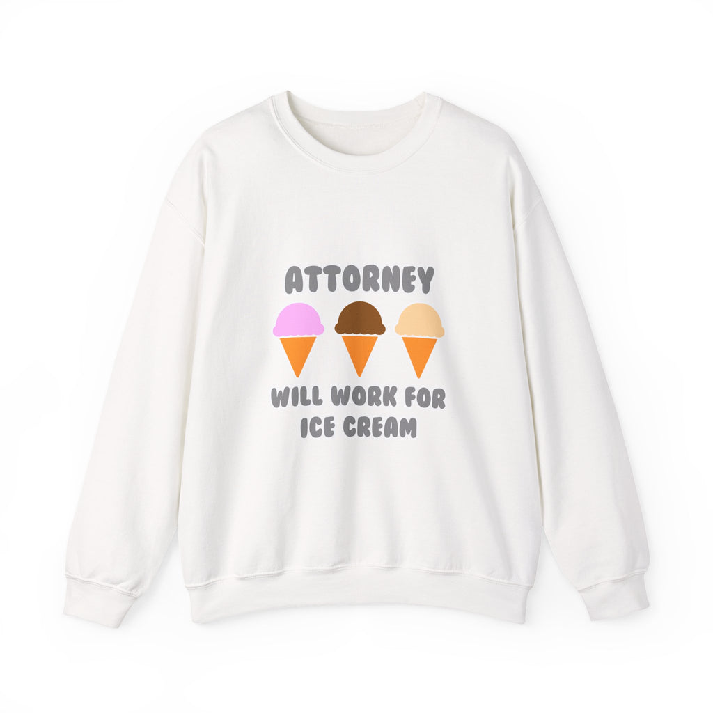 Attorney ... Will Work For Ice Cream - Unisex Heavy Blend™ Crewneck Sweatshirt