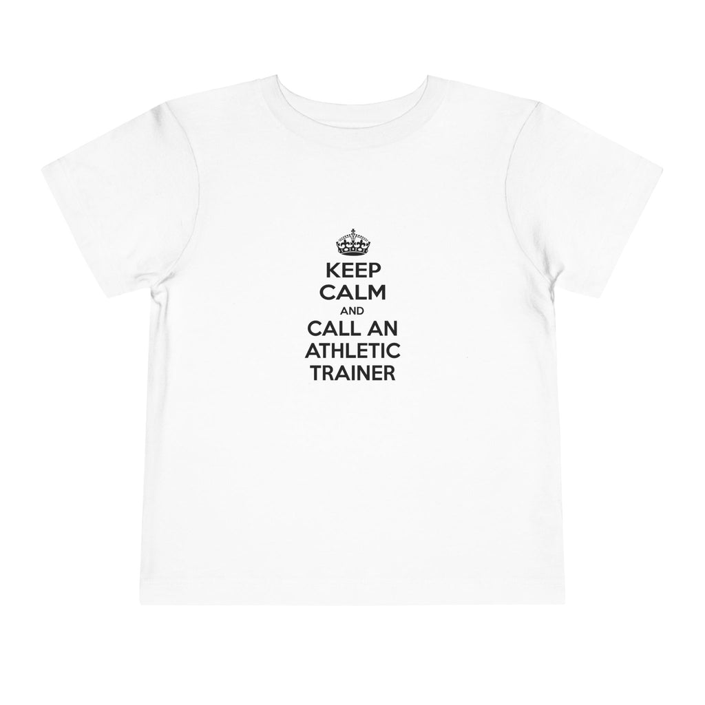 Keep Calm and Call an Athletic Trainer - Toddler Short Sleeve Tee