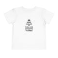 Keep Calm and Call an Athletic Trainer - Toddler Short Sleeve Tee