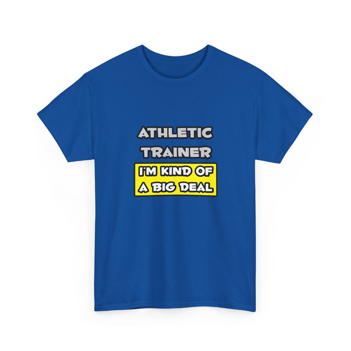 Athletic Trainer .. I'm Kind of a Big Deal - Unisex Heavy Cotton Tee