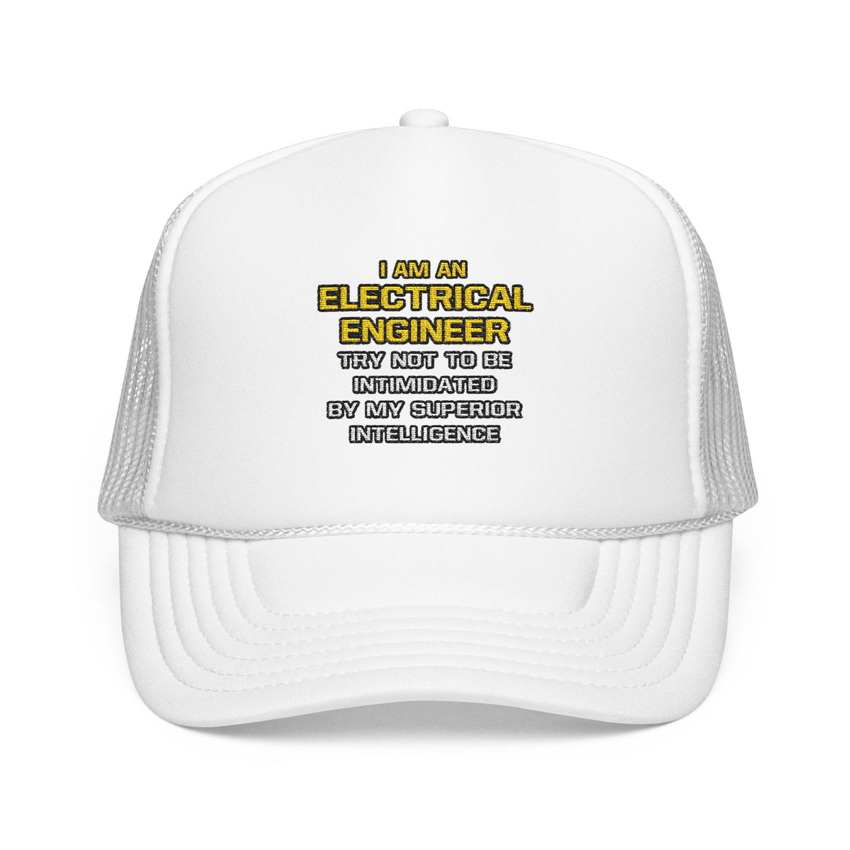 Electrical Engineer...Superior Intelligence - Foam Trucker Hat