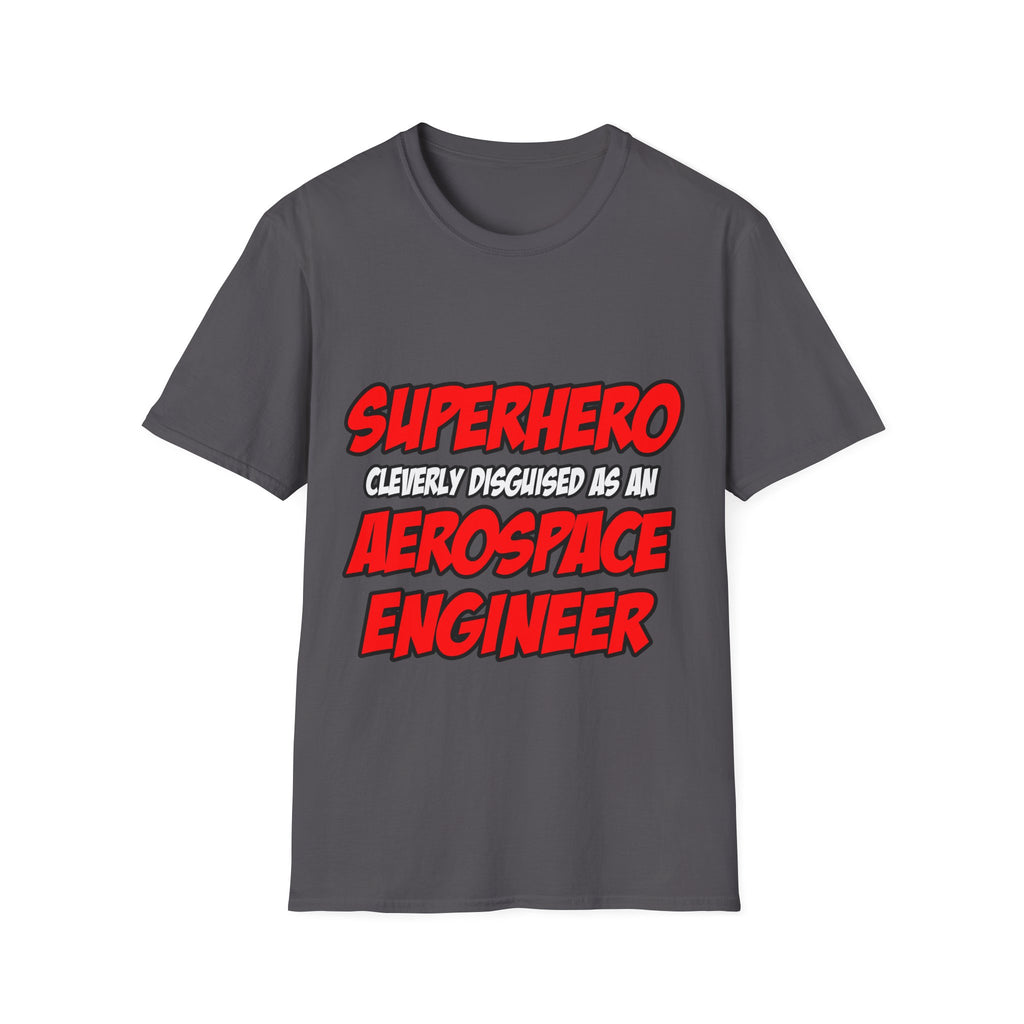 Superhero...Aerospace Engineer - Unisex Softstyle T-Shirt