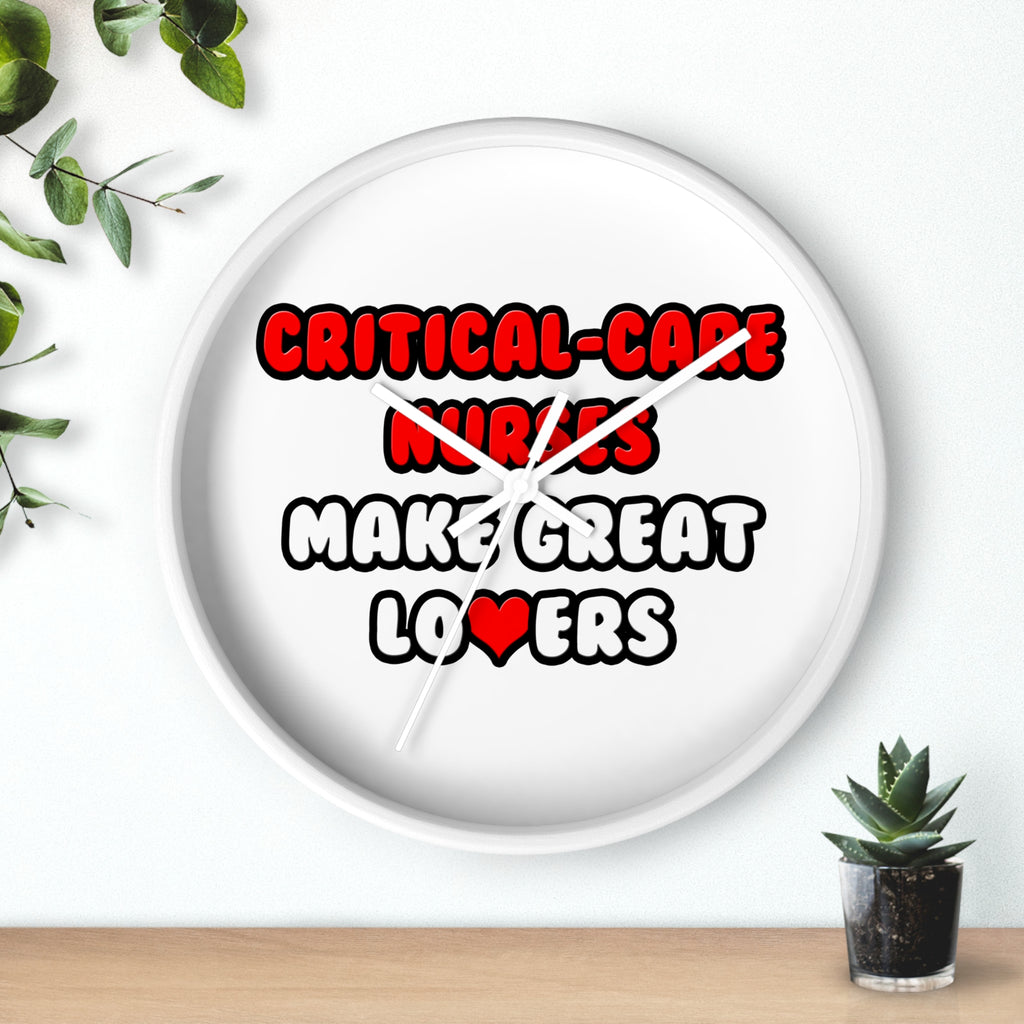 Critical Care Nurses Make Great Lovers - Wall Clock