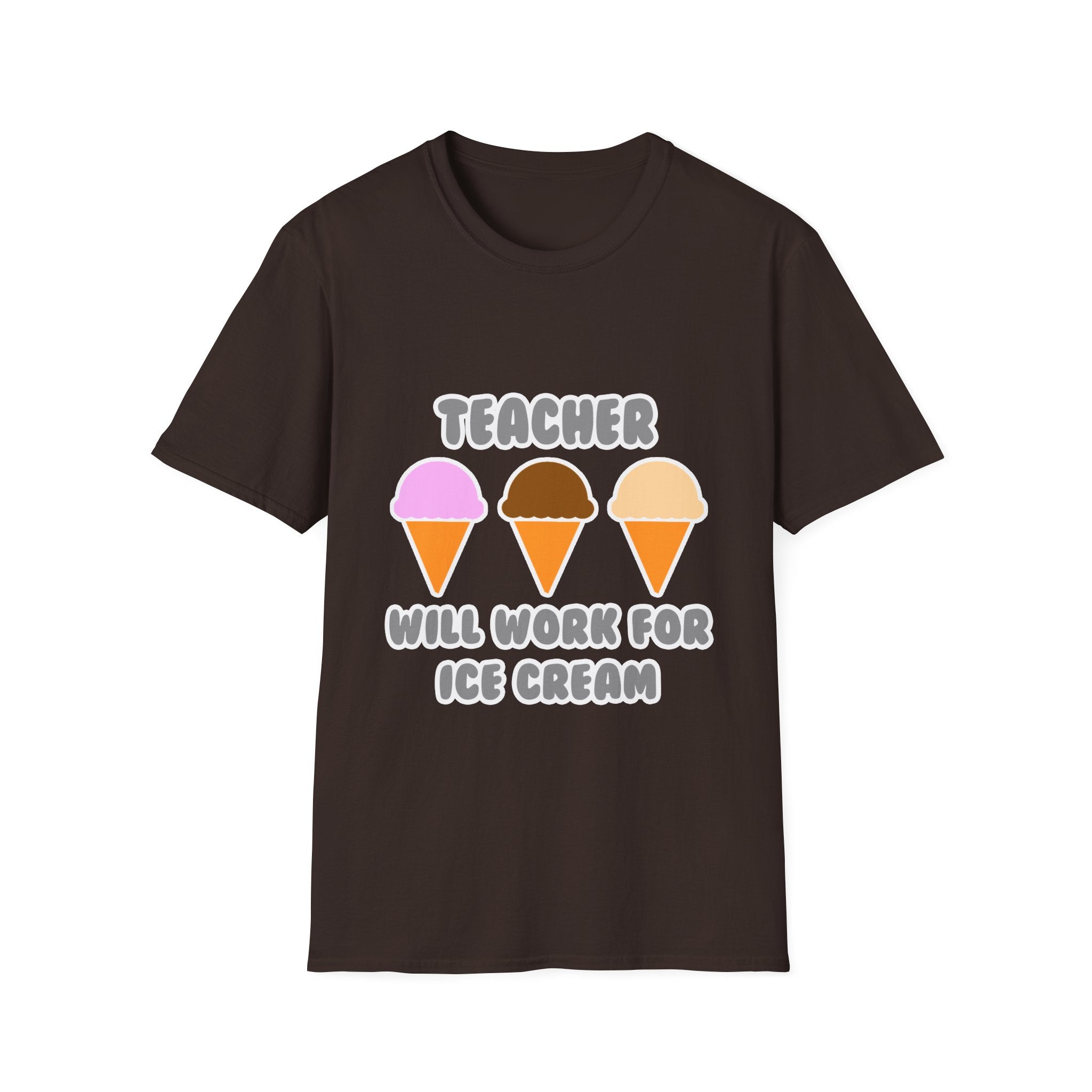 Teacher ... Will Work For Ice Cream - Unisex Softstyle T-Shirt