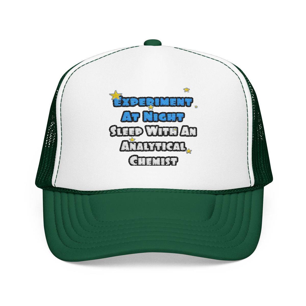 Experiment...Sleep With an Analytical Chemist - Foam Trucker Hat