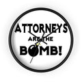 Attorneys Are The Bomb! - Wall Clock