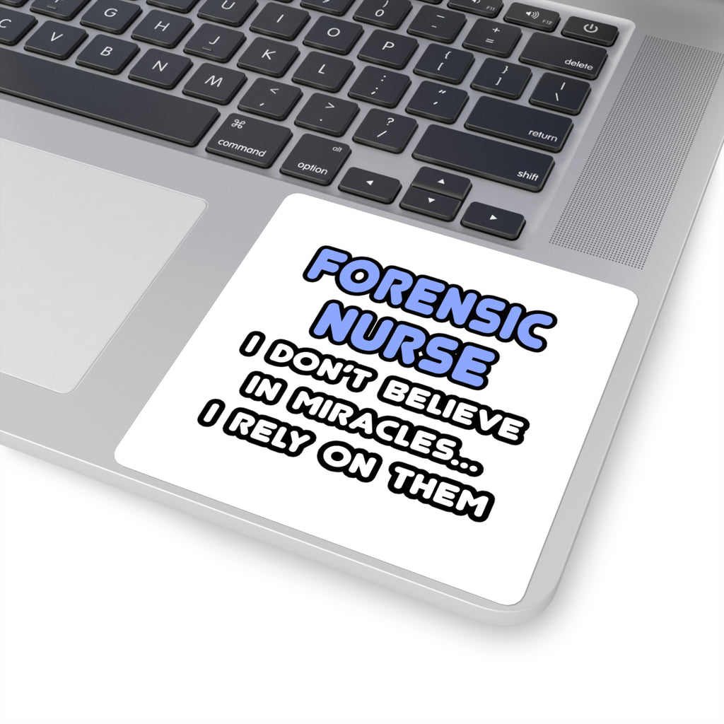 Miracles and Forensic Nurses - Square Stickers