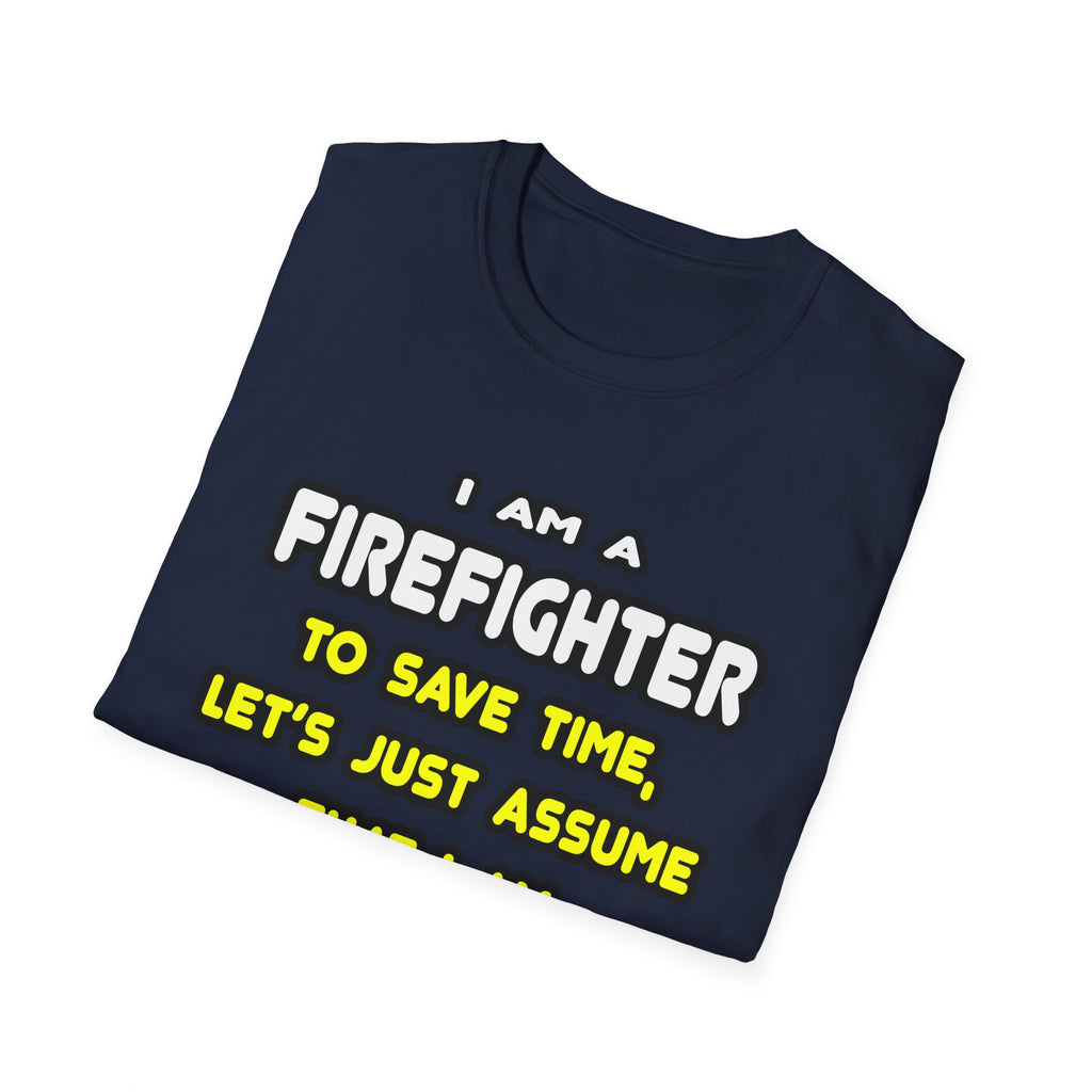 Funny Firefighter T Shirts and Gifts - Unisex Softstyle T-Shirt