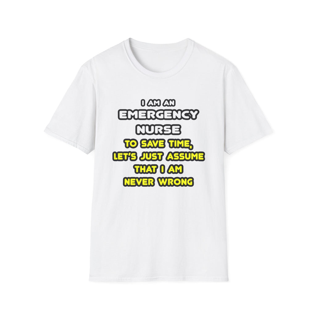 Funny Emergency Nurse T Shirts and Gifts - Unisex Softstyle T-Shirt