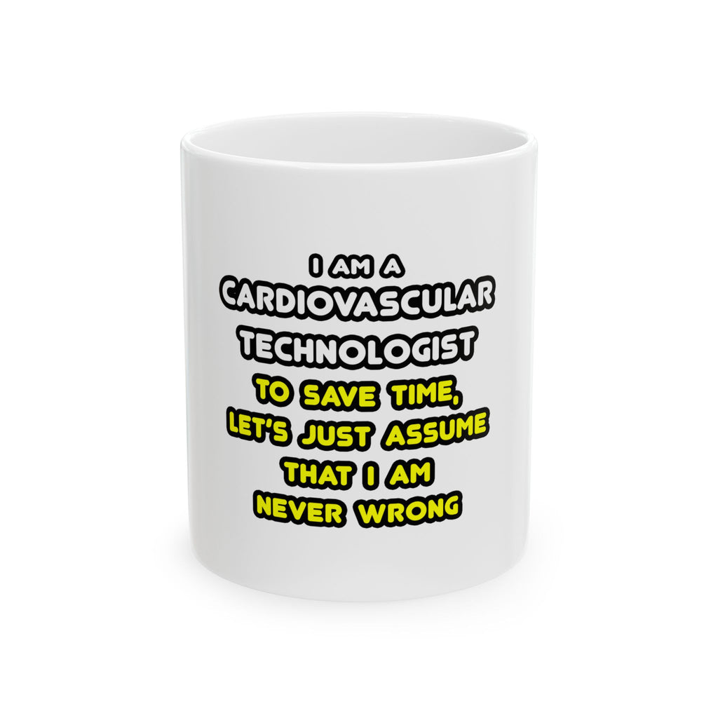 Funny Cardiovascular Technologist T Shirts - Ceramic Mug, (11oz, 15oz)