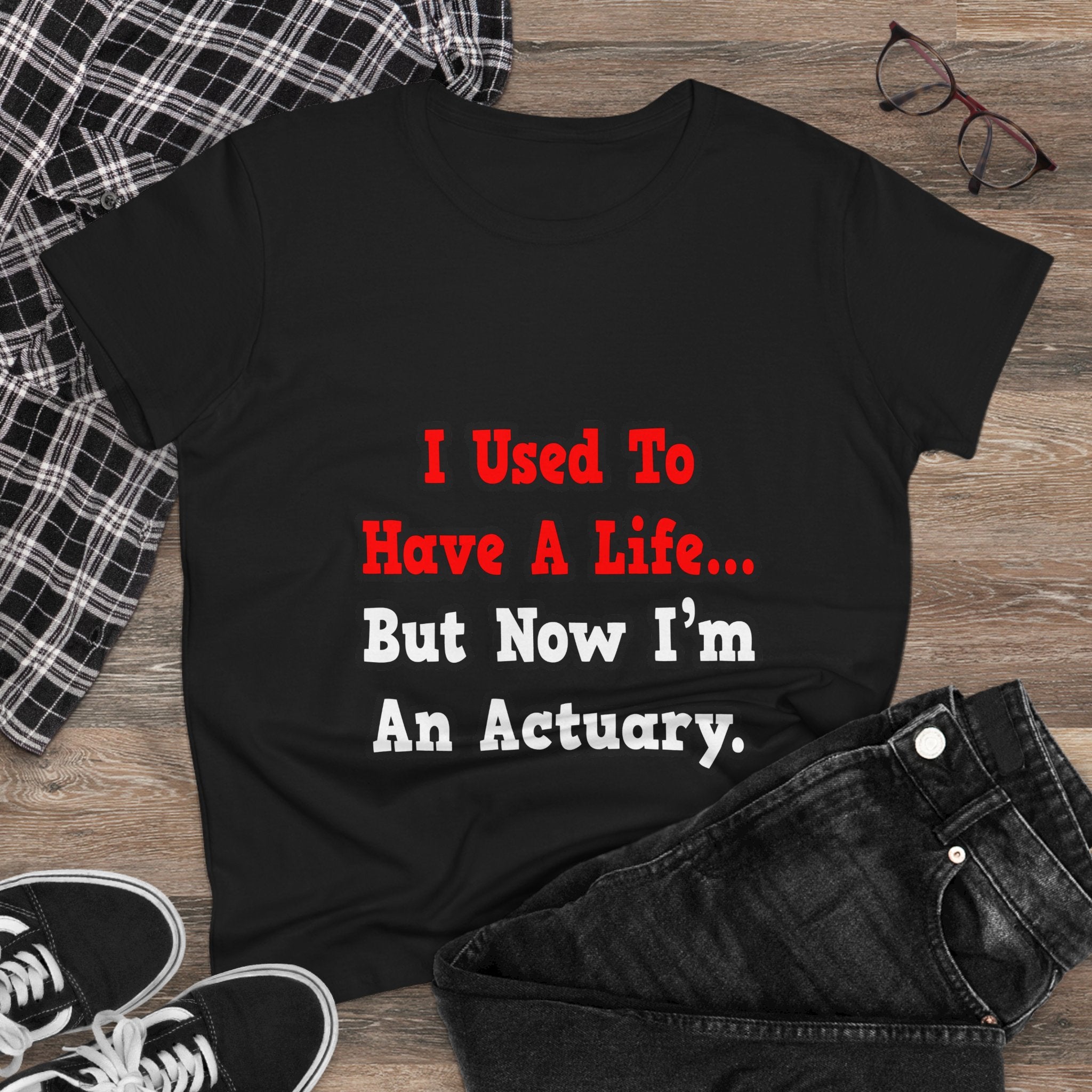 I Used to Have a Life...Actuary - Women's Midweight Cotton Tee