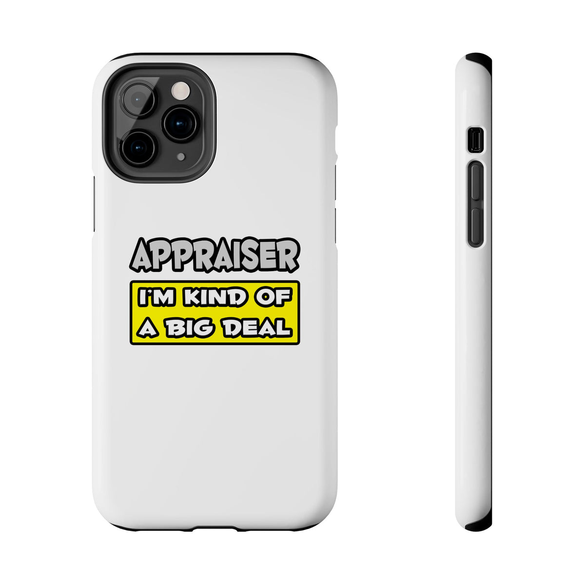 Appraiser .. I'm Kind of a Big Deal - Tough Phone Cases