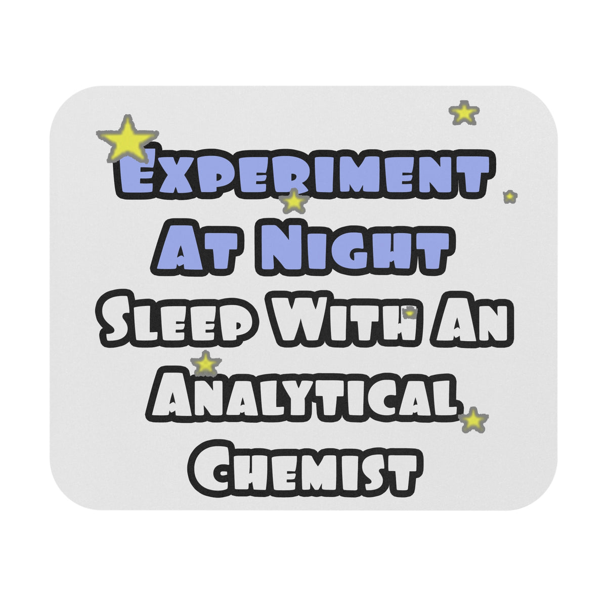 Experiment...Sleep With an Analytical Chemist - Mouse Pad (Rectangle)
