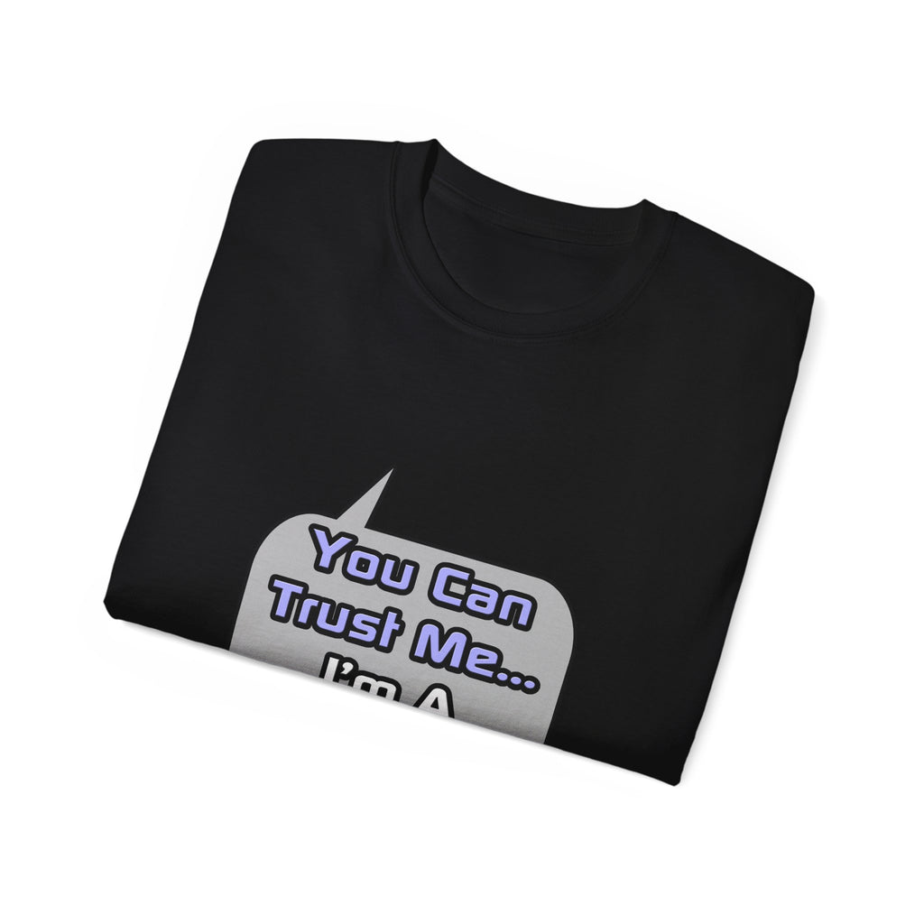 Trust Me .. I'm a Teacher - Unisex Ultra Cotton Tee