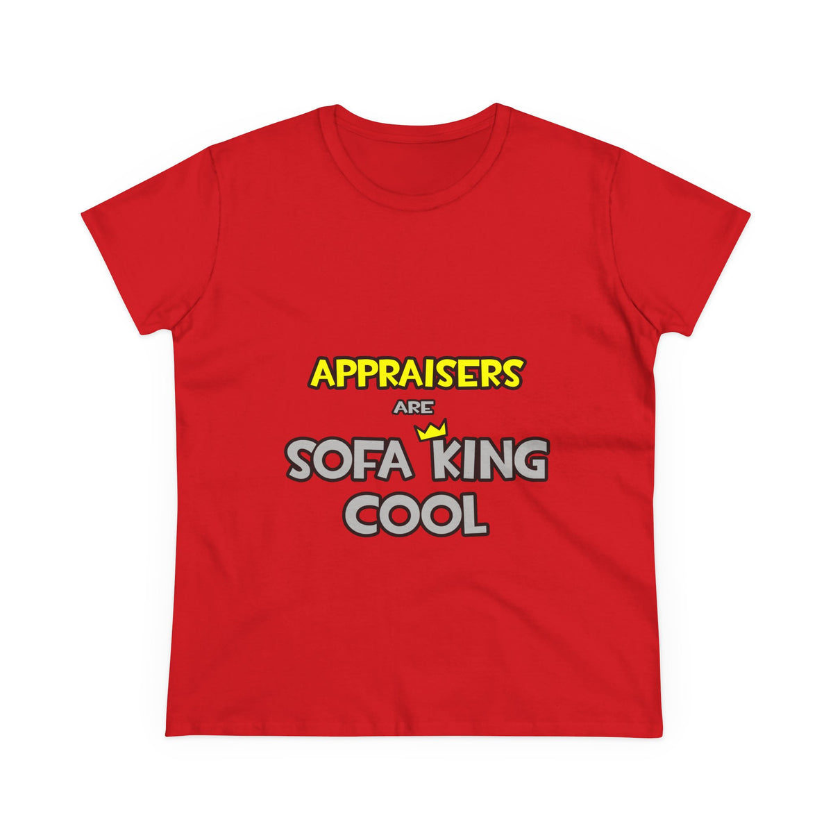 Appraisers Are Sofa King Cool - Women's Midweight Cotton Tee