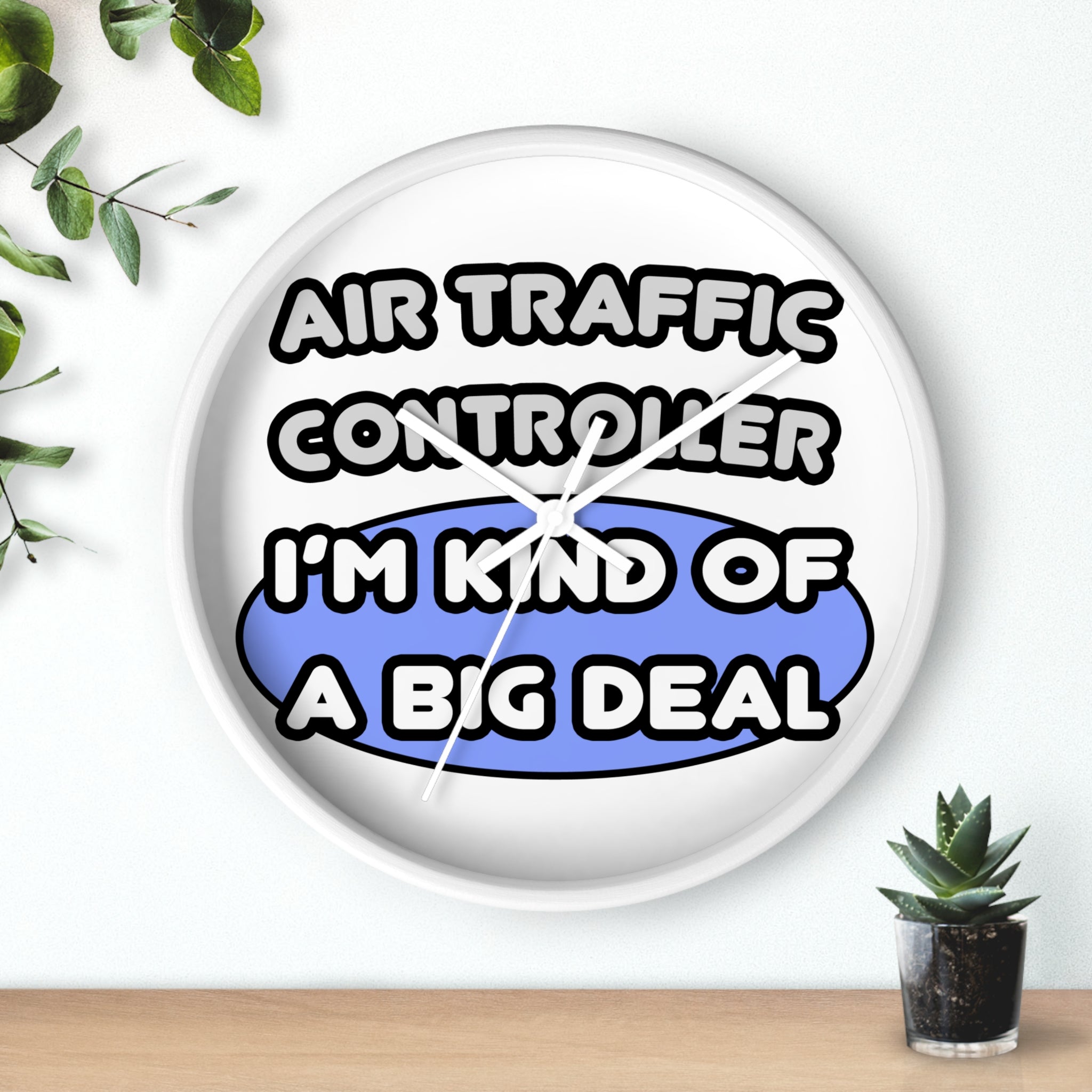 Air Traffic Controller...Kind of a Big Deal - Wall Clock
