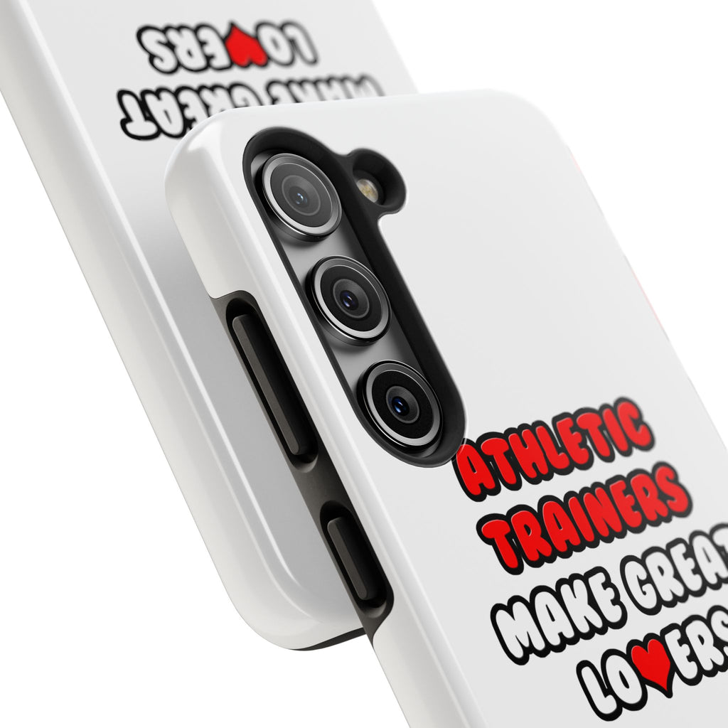 Athletic Trainers Make Great Lovers - Tough Phone Cases
