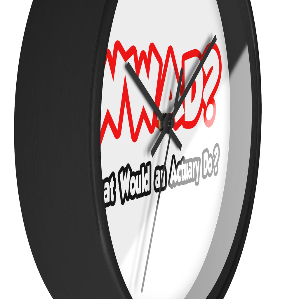 WWAD...What Would an Actuary Do - Wall Clock