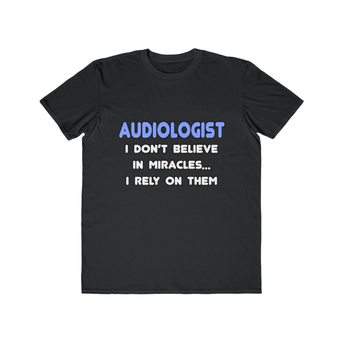 Miracles and Audiologists - Men's Lightweight Fashion Tee