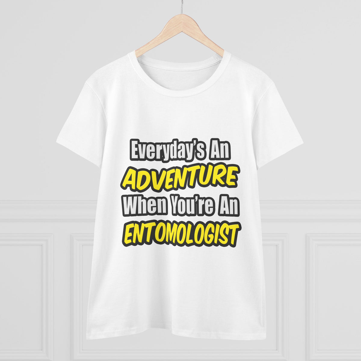 Everyday's An Adventure .. Entomologist - Women's Midweight Cotton Tee