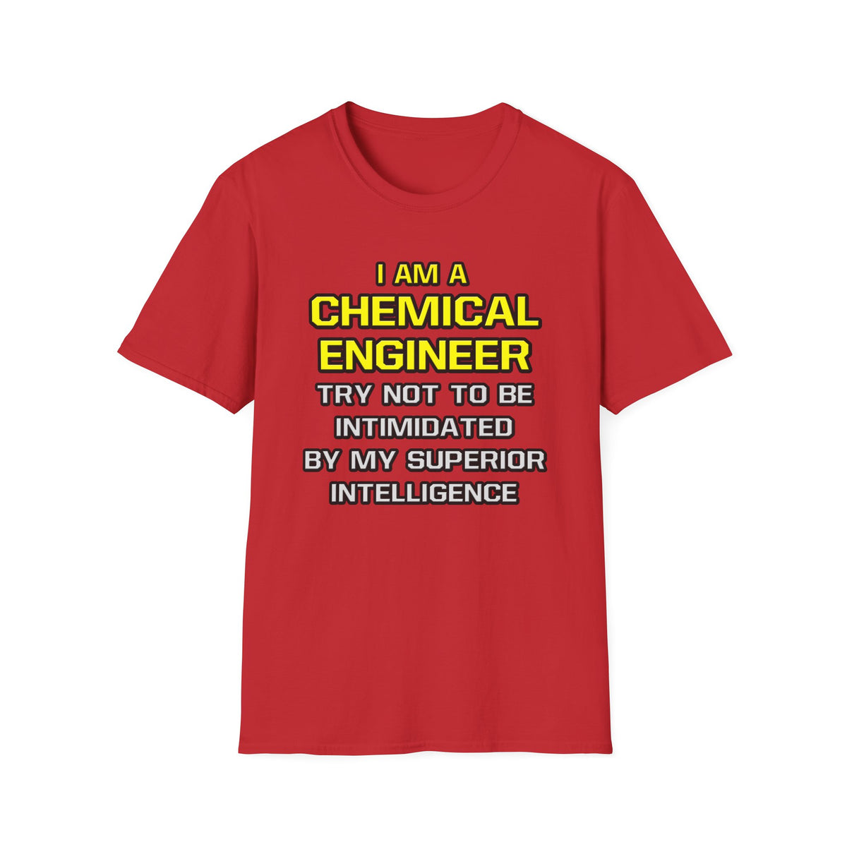 Chemical Engineer...Superior Intelligence - Unisex Softstyle T-Shirt