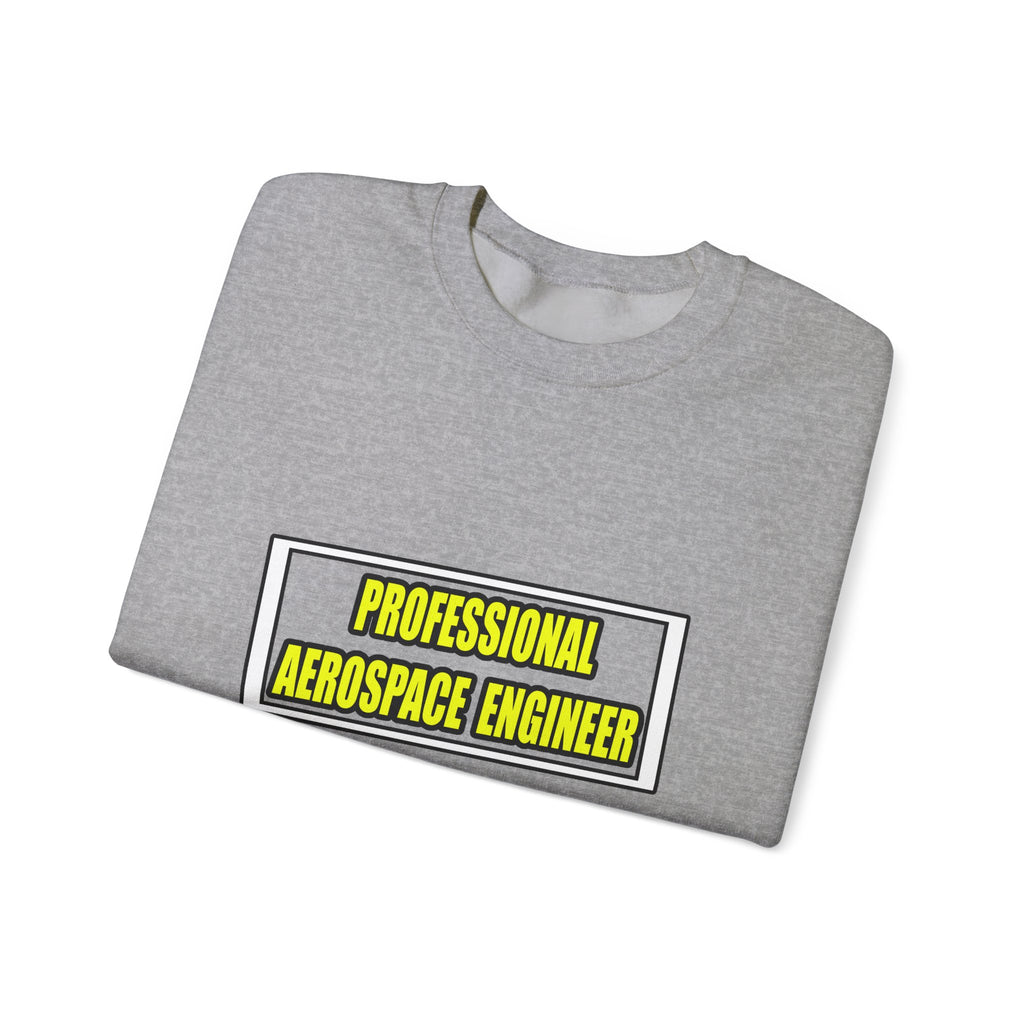 Professional Aerospace Engineer...Joke - Unisex Heavy Blend™ Crewneck Sweatshirt