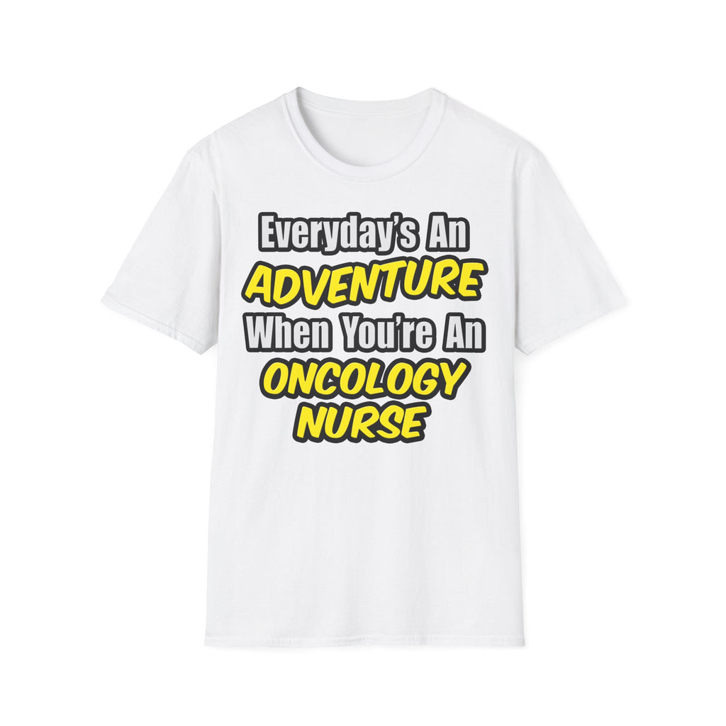 Everyday's An Adventure...Oncology Nurse - Unisex Softstyle T-Shirt