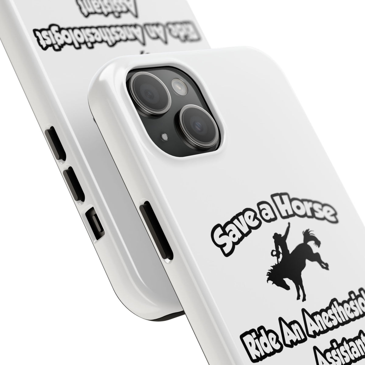 Save a Horse, Ride an Anesthesiologist Asst - Tough Phone Cases