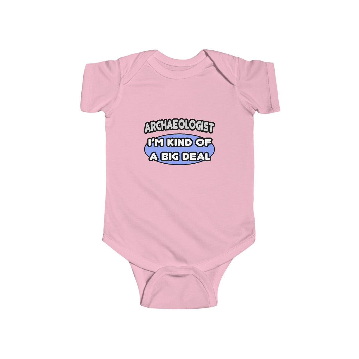 Archaeologist...Kind of a Big Deal - Infant Fine Jersey Bodysuit