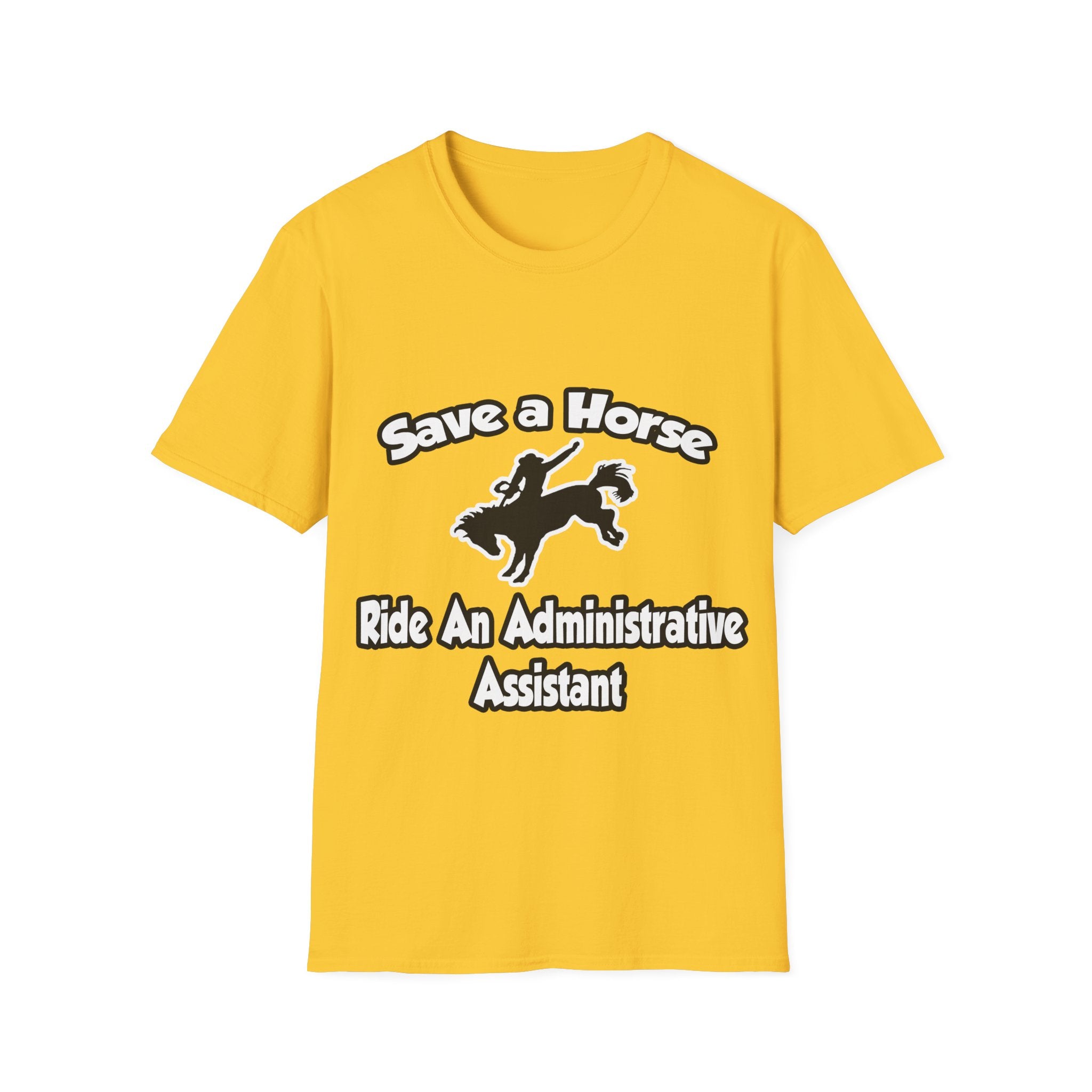 Save a Horse, Ride an Administrative Assistant - Unisex Softstyle T-Shirt