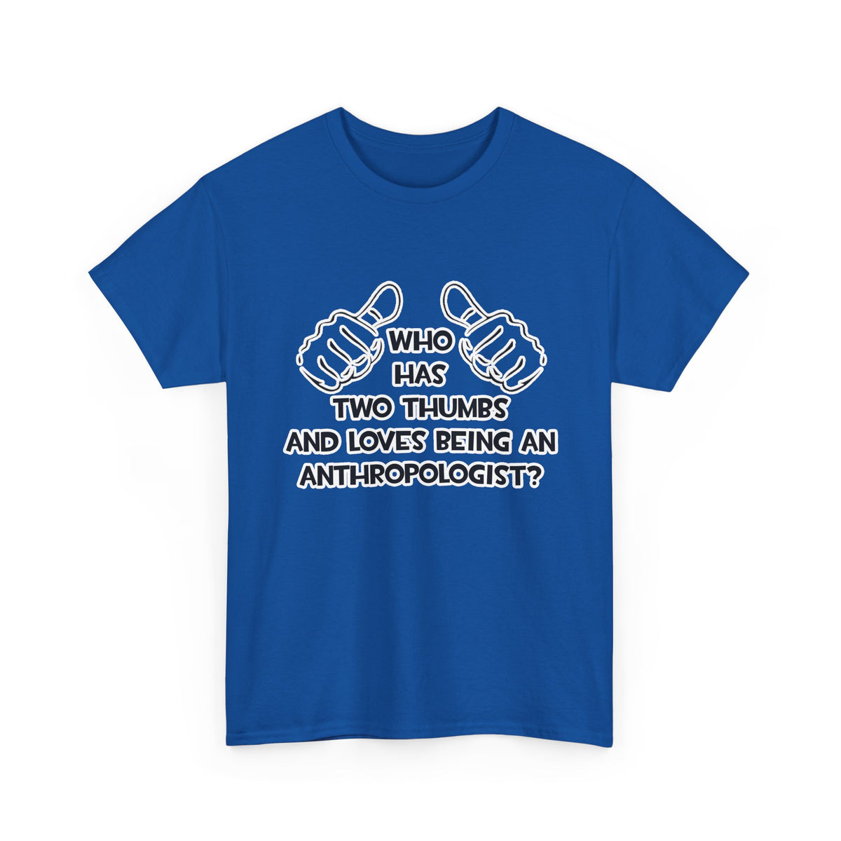Two Thumbs and Loves Being an Anthropologist - Unisex Heavy Cotton Tee