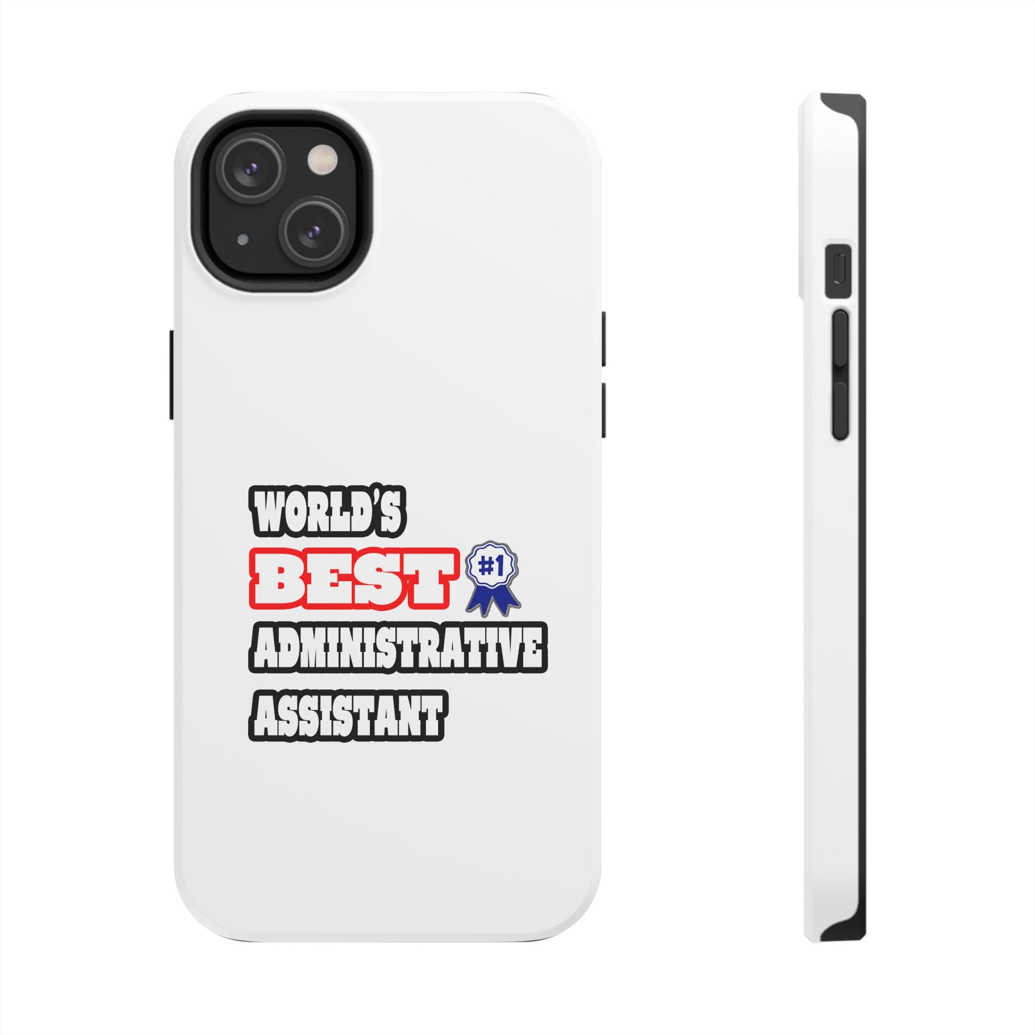 World's Best Administrative Assistant - Tough Phone Cases