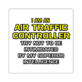 Air Traffic Controller...Superior Intelligence - Square Stickers