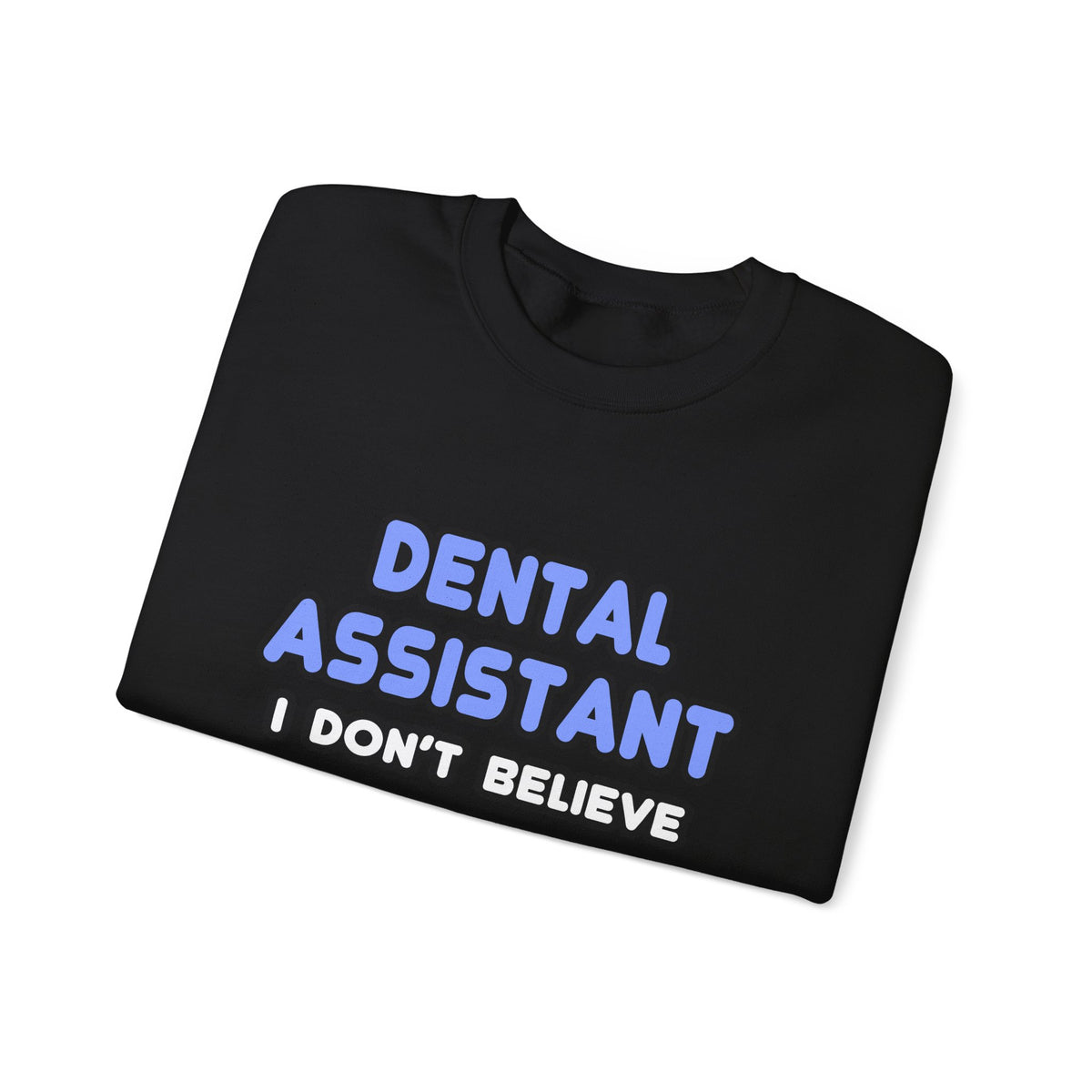 Miracles and Dental Assistants - Unisex Heavy Blend™ Crewneck Sweatshirt