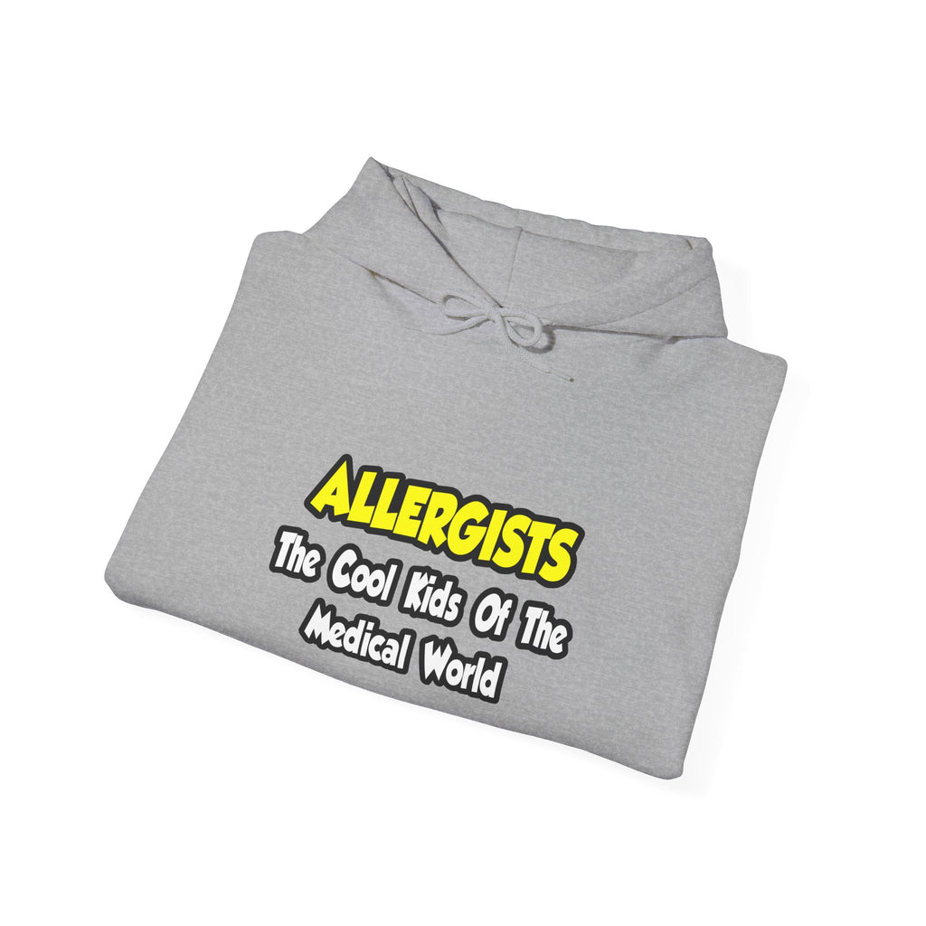 Allergists .. Cool Kids of the Medical World - Unisex Heavy Blend™ Hooded Sweatshirt