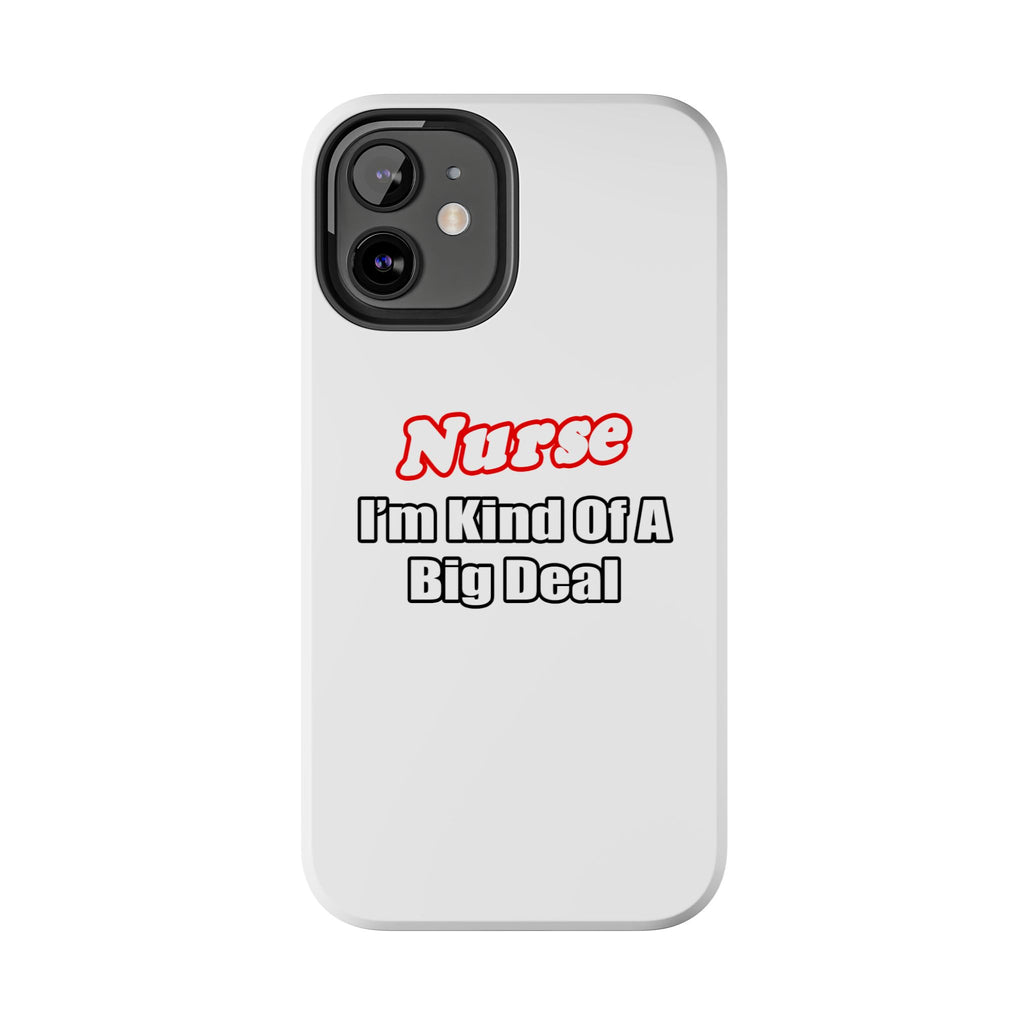Nurse Big Deal - Tough Phone Cases