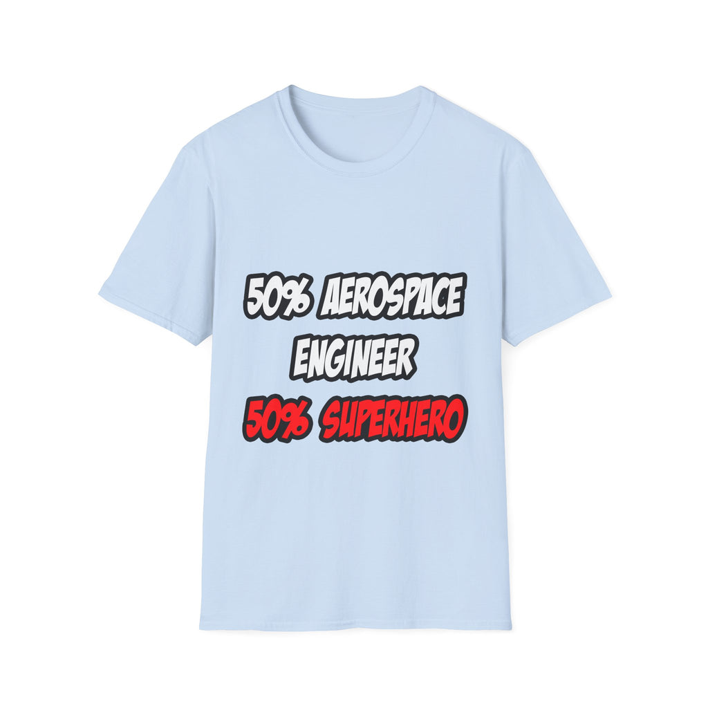 Half Aerospace Engineer...Half Superhero - Unisex Softstyle T-Shirt