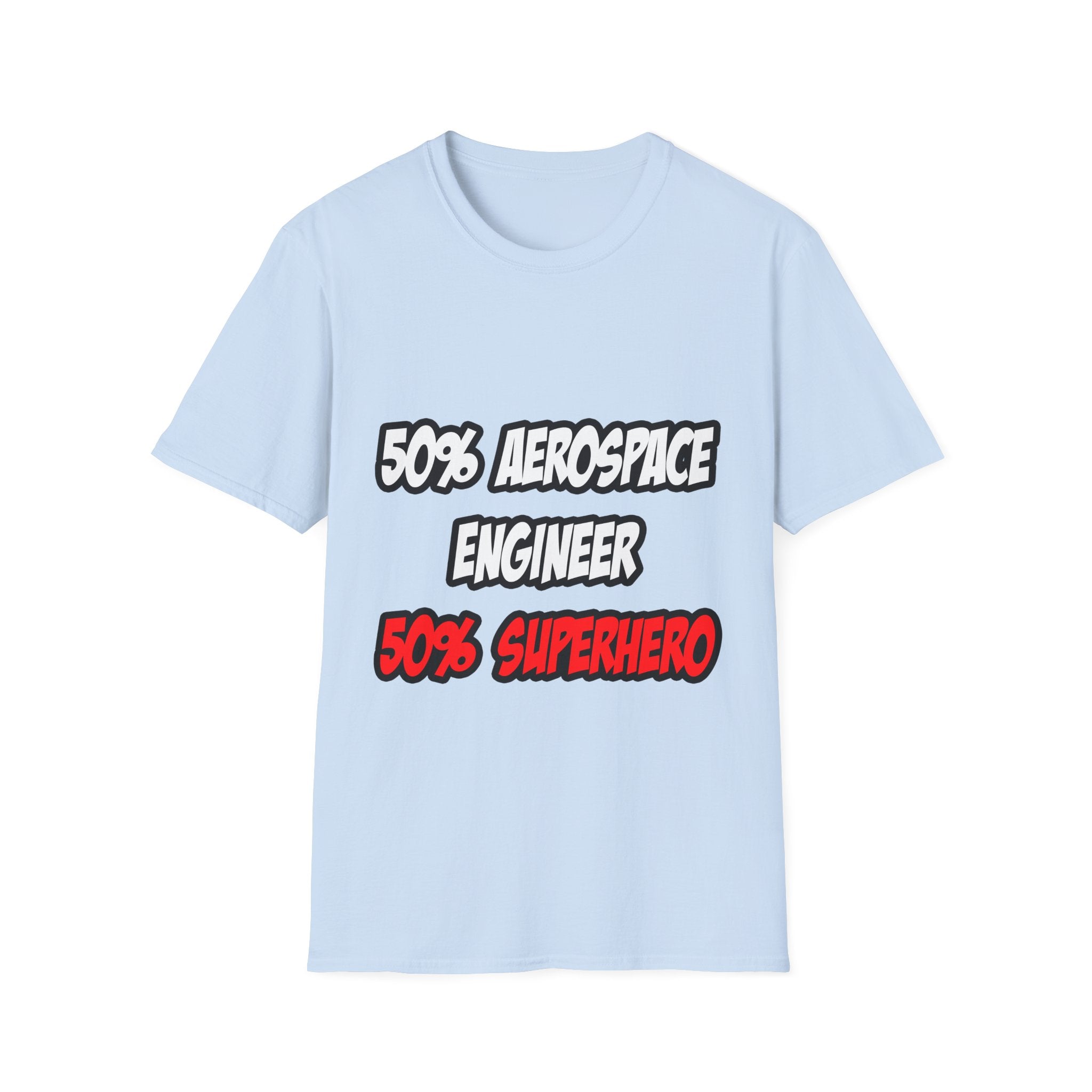Half Aerospace Engineer...Half Superhero - Unisex Softstyle T-Shirt