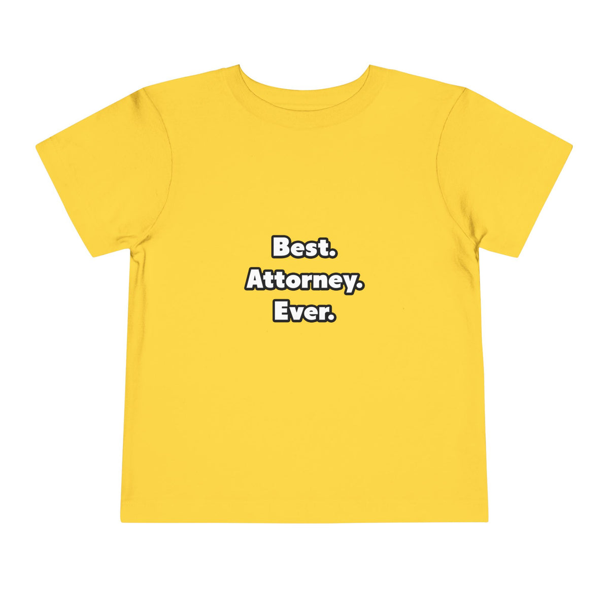 Best. Attorney. Ever - Toddler Short Sleeve Tee