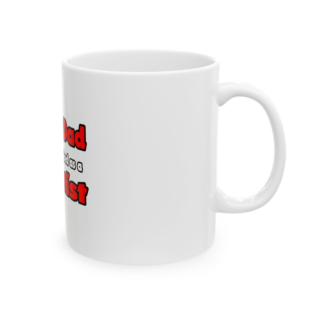 Super Dad ... Dentist - Ceramic Mug, (11oz, 15oz)