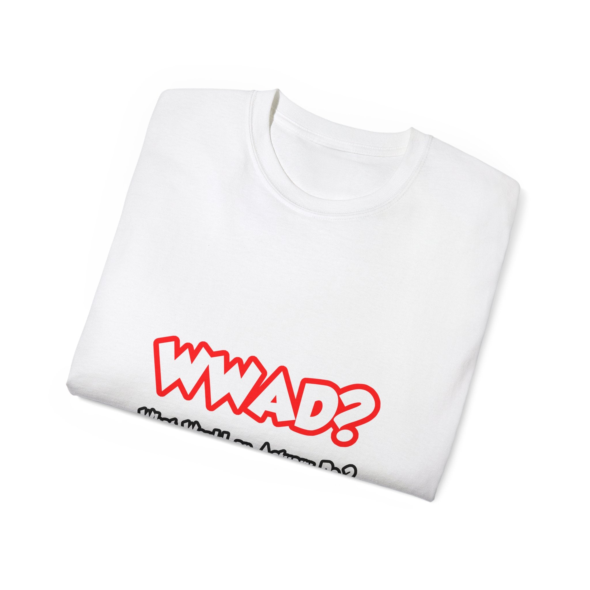 WWAD...What Would an Actuary Do - Unisex Ultra Cotton Tee